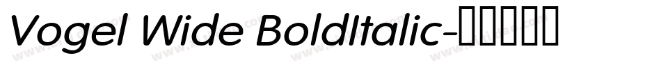 Vogel Wide BoldItalic字体转换